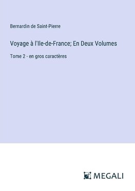 Voyage à l'Ile-de-France; En Deux Volumes