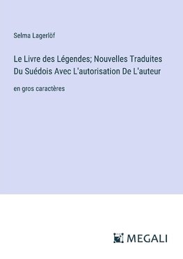 Le Livre des Légendes; Nouvelles Traduites Du Suédois Avec L'autorisation De L'auteur