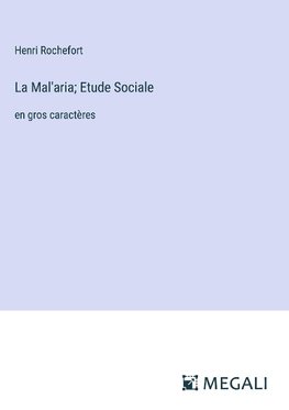 La Mal'aria; Etude Sociale