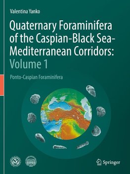 Quaternary Foraminifera of the Caspian-Black Sea-Mediterranean Corridors: Volume 1