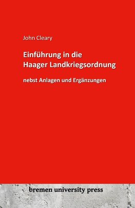 Einführung in die Haager Landkriegsordnung nebst Anlagen und Ergänzungen