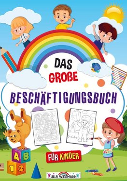 Das große Beschäftigungsbuch für Kinder