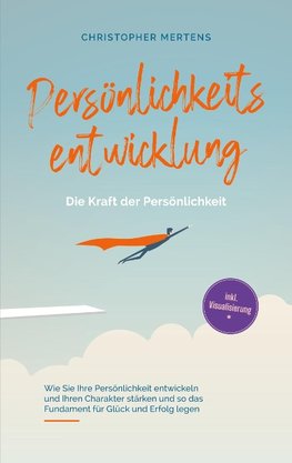 Persönlichkeitsentwicklung - Die Kraft der Persönlichkeit