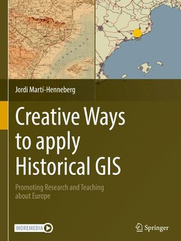 Creative Ways to apply Historical GIS