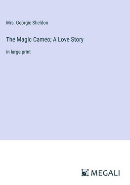 The Magic Cameo; A Love Story