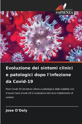 Evoluzione dei sintomi clinici e patologici dopo l'infezione da Covid-19