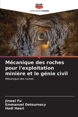 Mécanique des roches pour l'exploitation minière et le génie civil