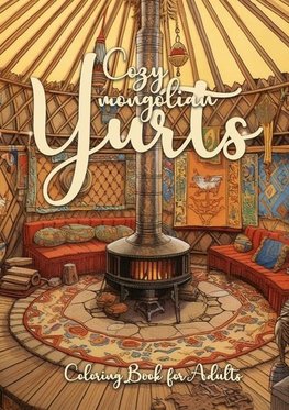 Cozy mongolian Yurts Coloring Book for Adults