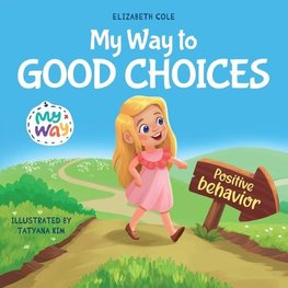 My Way to Good Choices