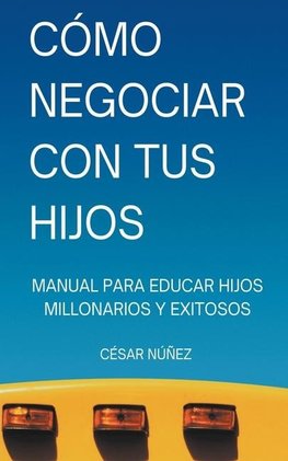 Cómo Negociar con tus Hijos