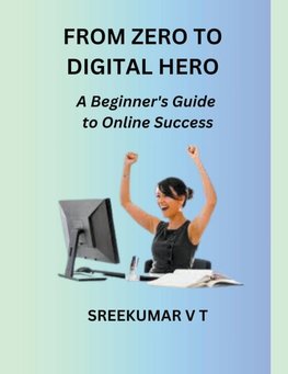 From Zero to Digital Hero