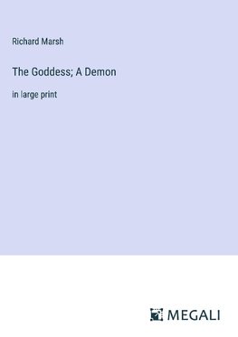 The Goddess; A Demon