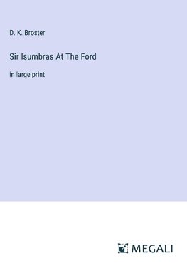 Sir Isumbras At The Ford