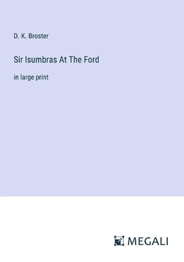 Sir Isumbras At The Ford