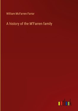 A history of the M'Farren family