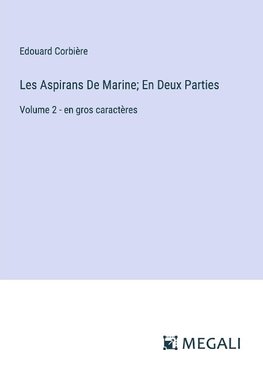 Les Aspirans De Marine; En Deux Parties