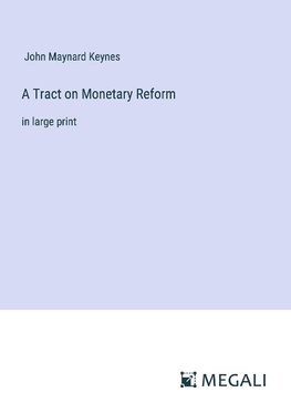 A Tract on Monetary Reform