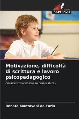 Motivazione, difficoltà di scrittura e lavoro psicopedagogico