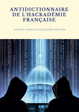 Antidictionnaire de l'Hackadémie française