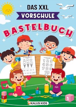 Das XXL Vorschule Bastelbuch