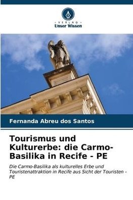 Tourismus und Kulturerbe: die Carmo-Basilika in Recife - PE