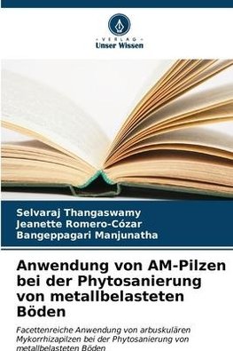 Anwendung von AM-Pilzen bei der Phytosanierung von metallbelasteten Böden