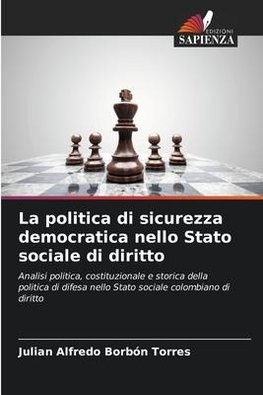 La politica di sicurezza democratica nello Stato sociale di diritto