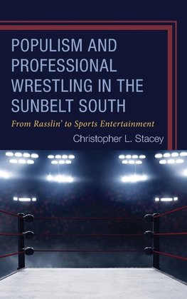 Populism and Professional Wrestling in the Sunbelt South