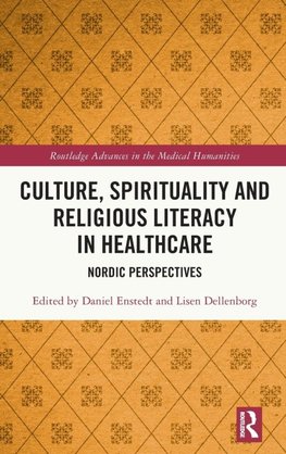 Culture, Spirituality and Religious Literacy in Healthcare