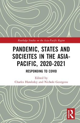 Pandemic, States and Societies in the Asia-Pacific, 2020-2021