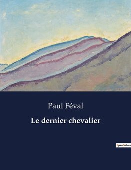 Le dernier chevalier