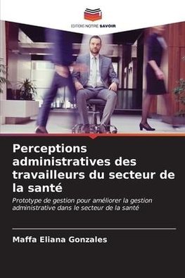 Perceptions administratives des travailleurs du secteur de la santé