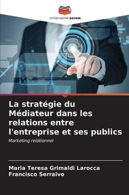 La stratégie du Médiateur dans les relations entre l'entreprise et ses publics