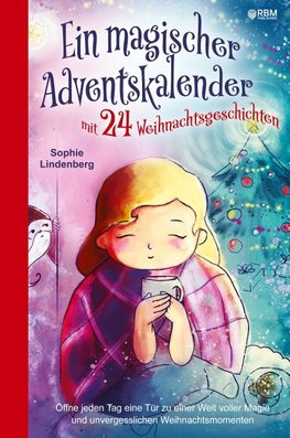 Ein magischer Adventskalender mit 24 Weihnachtsgeschichten