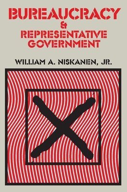 Niskanen, W: Bureaucracy and Representative Government