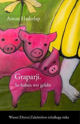 Graparji - So haben wir gelebt