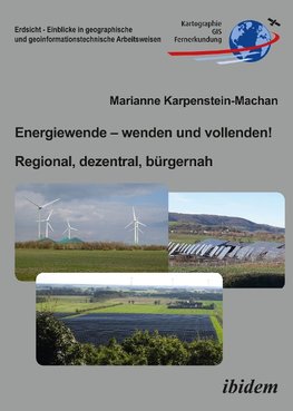 Energiewende - wenden und vollenden! Regional, dezentral, bürgernah