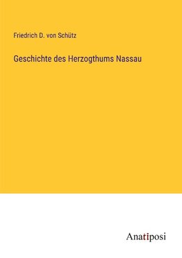 Geschichte des Herzogthums Nassau