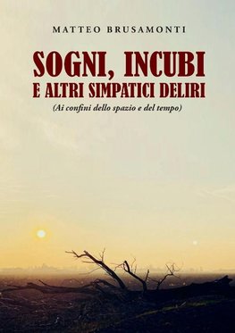 Sogni, incubi e altri simpatici deliri