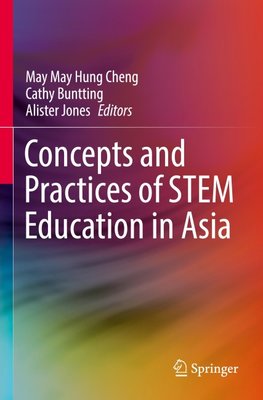 Concepts and Practices of STEM Education in Asia