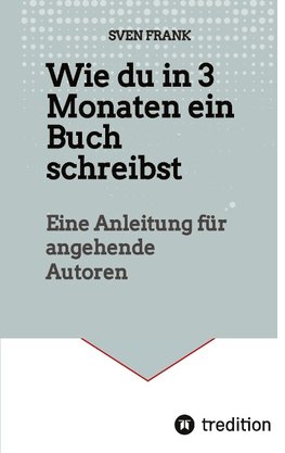 Wie du in 3 Monaten ein Buch schreibst