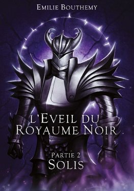 L'Éveil du Royaume Noir Partie 2 : Solis