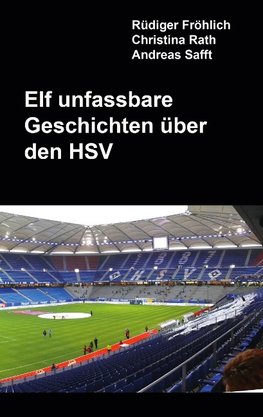 Elf unfassbare Geschichten über den HSV