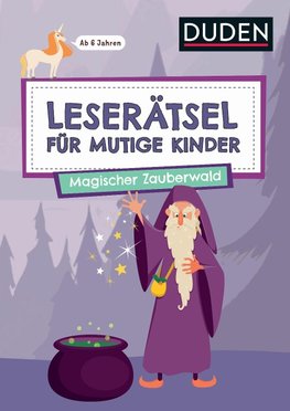 Leserätsel für mutige Kinder - Magischer Zauberwald - ab 6 Jahren