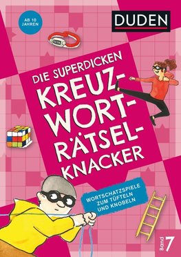 Die superdicken Kreuzworträtselknacker  ab 10 Jahren (Band 7)