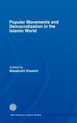 Popular Movements and Democratization in the Islamic World