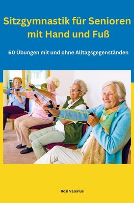 Sitzgymnastik für Senioren mit Hand und Fuß