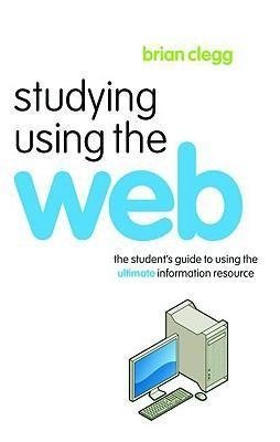 Clegg, B: Studying Using the Web