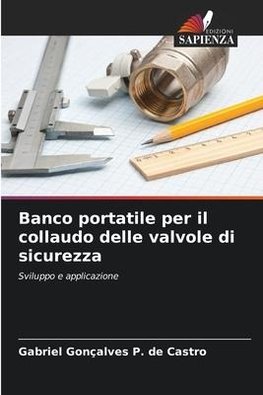 Banco portatile per il collaudo delle valvole di sicurezza