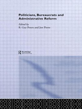 Peters, G: Politicians, Bureaucrats and Administrative Refor